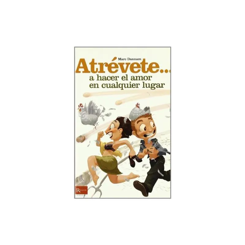 Libro Atrévete... A Hacer el Amor en Cualquier Lugar · EDITORIAL · Librería Erótica